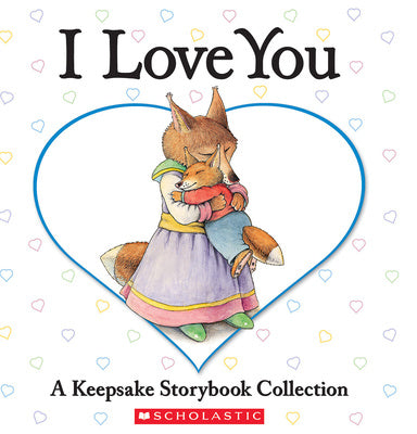 I Love You: A Keepsake Storybook Collection Online Hot Sale