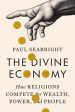 Divine Economy: How Religions Compete for Wealth, Power, and People, The Online Hot Sale