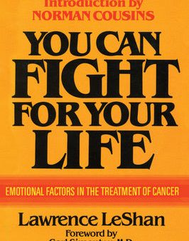 You Can Fight For Your Life: Emotional Factors in the Treatment of Cancer on Sale