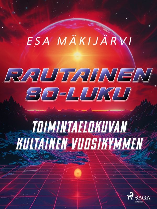 Rautainen 80-luku – Toimintaelokuvan kultainen vuosikymmen For Cheap