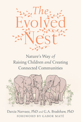 Evolved Nest: Nature s Way of Raising Children and Creating Connected Communities, The Supply