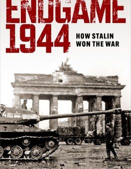 Endgame 1944: How Stalin Won the War Sale