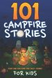 101 Campfire Stories For Kids: Scary, Spooky, Ghost, Horror & Funny Tales + Bonus Activities Online Sale