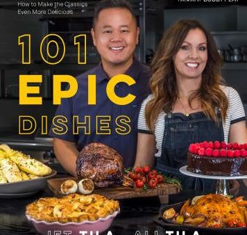 101 Epic Dishes: Recipes That Teach You How to Make the Classics Even More Delicious Sale