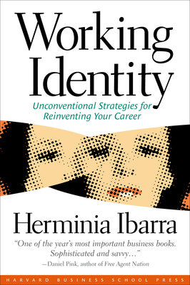 Working Identity: Unconventional Strategies for Reinventing Your Career Online