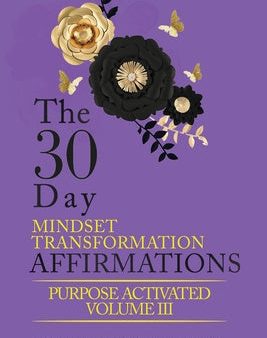 30-Day Mindset Transformation Affirmations Purpose Activated Volume III, The Sale