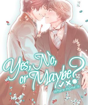 Yes, No, or Maybe? (Light Novel 3) - Where Home Is Online Sale