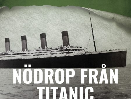 Nödrop från Titanic - Det osänkbara underverket For Sale