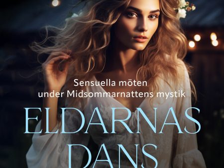 Eldarnas Dans: Sensuella möten under Midsommarnattens mystik Online now