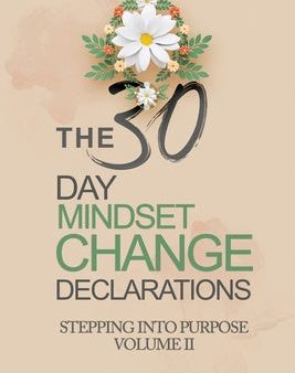 30-Day Mindset Change Declarations Stepping Into Purpose Volume II, The on Sale