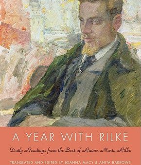 Year with Rilke: Daily Readings from the Best of Rainer Maria Rilke, A Online Hot Sale