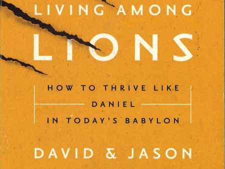 Living Among Lions : How To Thrive Like Daniel In Today s Babylon For Sale