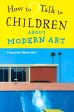 How To Talk To Children About Modern Art For Discount