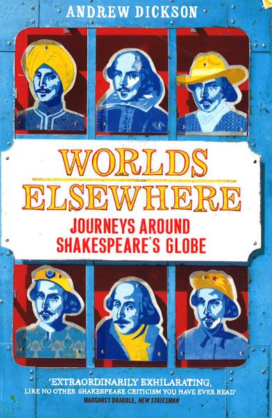 World S Elsewhere- Journeys Around Shakespeare S Globe Online Sale